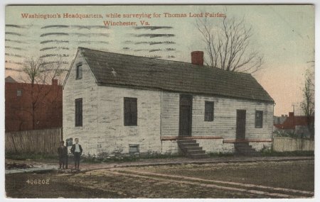 Washington's Headquarters, while surveying for Thomas Lord Fairfax. Winches