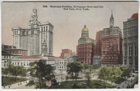 Municipal Building, Newspaper Row and City Hall Park, New York