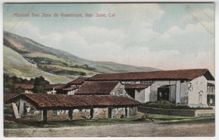 Mission San Jose de Guadelupe, San Jose, Cal.